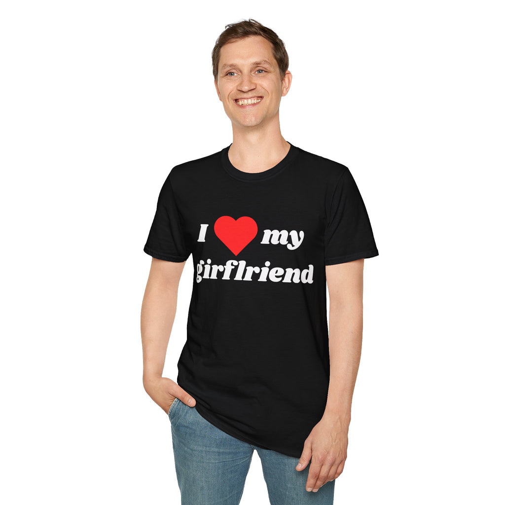 I Love My Girlfriend - T-Shirt