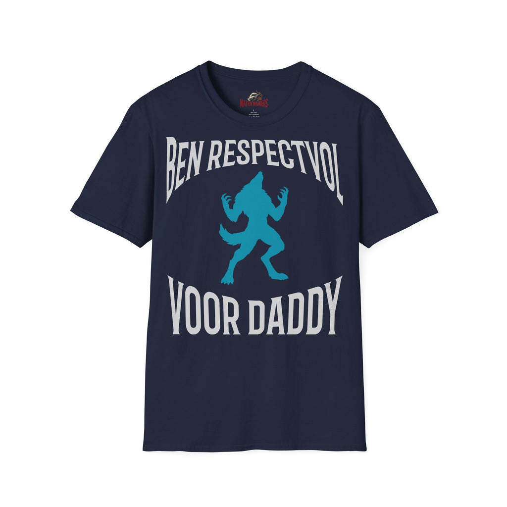 Ben Respectvol Voor Daddy - T-Shirt