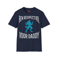 Ben Respectvol Voor Daddy - T-Shirt