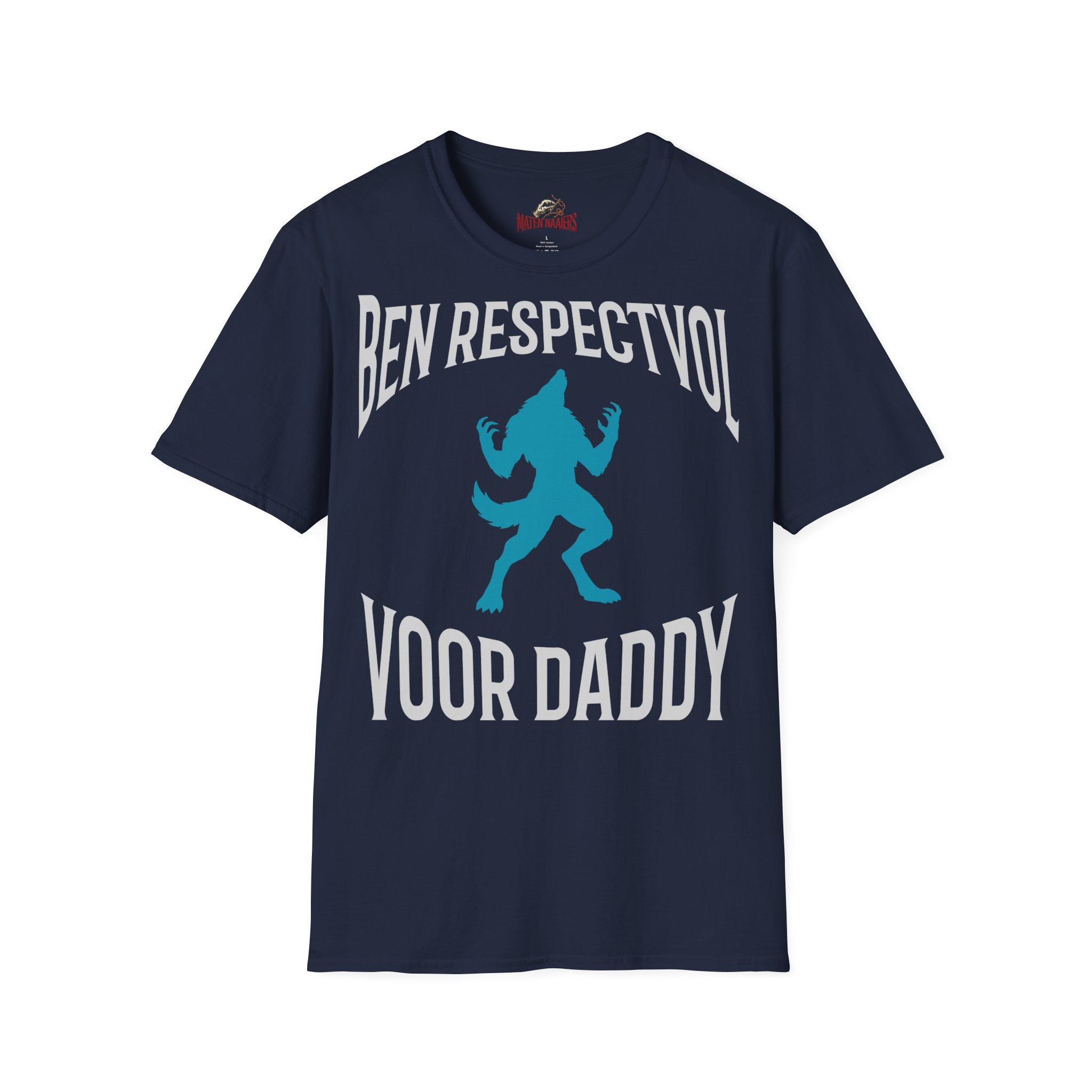 Ben Respectvol Voor Daddy - T-Shirt