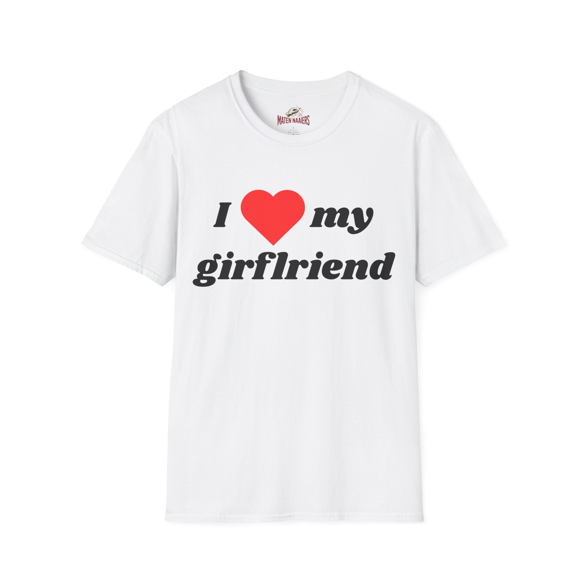 I Love My Girlfriend - T-Shirt