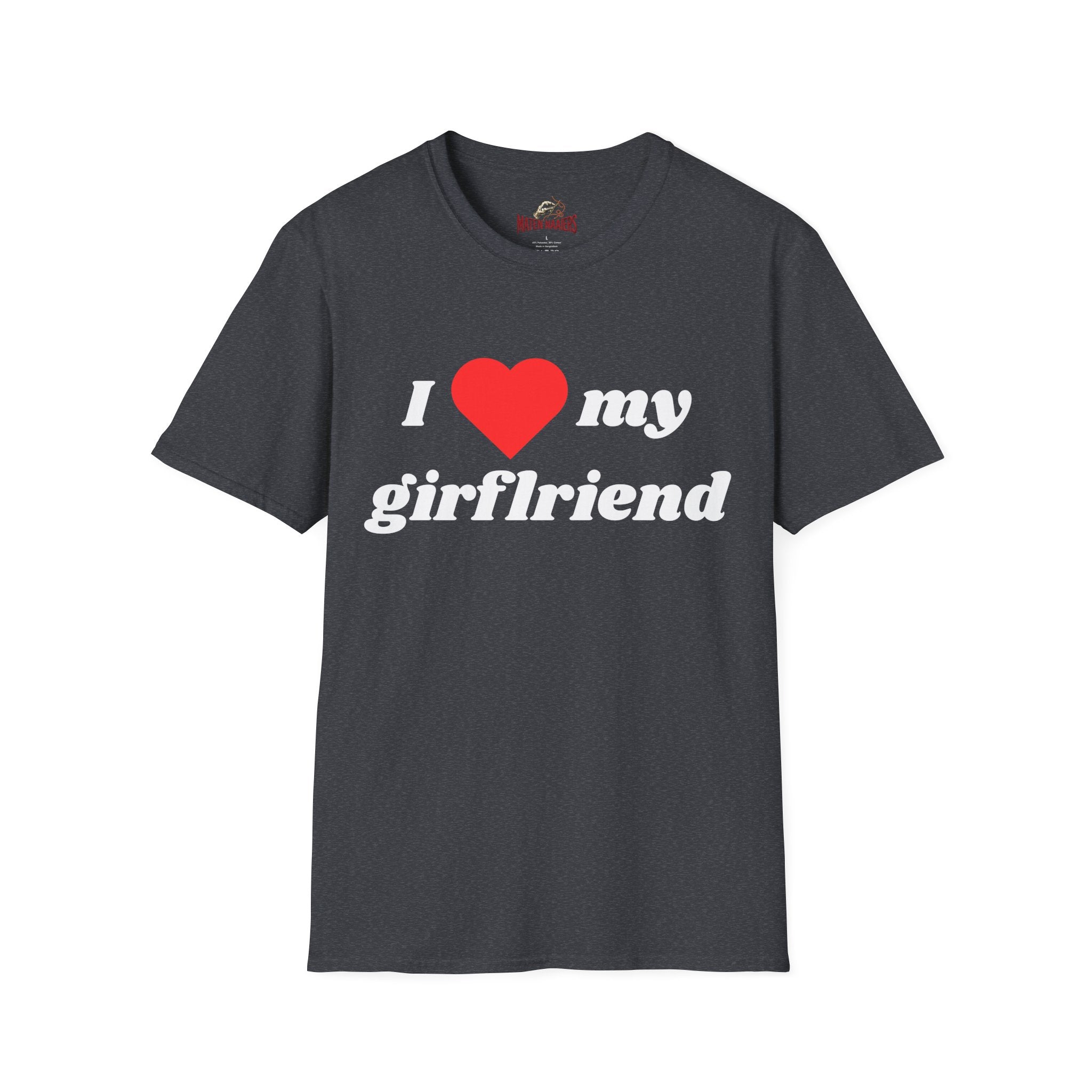 I Love My Girlfriend - T-Shirt