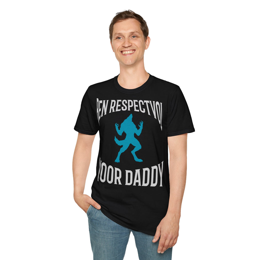 Ben Respectvol Voor Daddy - T-Shirt