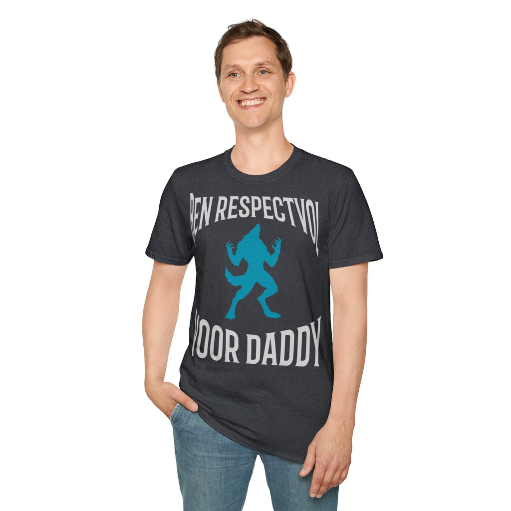 Ben Respectvol Voor Daddy - T-Shirt