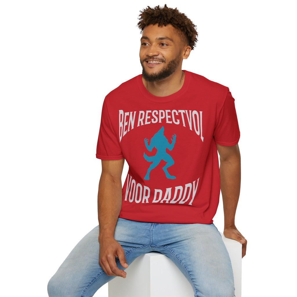 Ben Respectvol Voor Daddy - T-Shirt